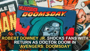 Robert Downey Jr. Shocks Fans with Return as Doctor Doom in ‘Avengers: Doomsday’