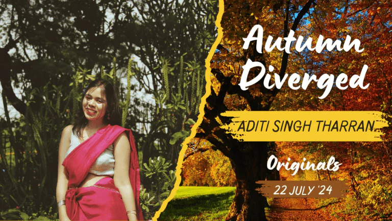 Autumn Diverged By Aditi Singh Tharran