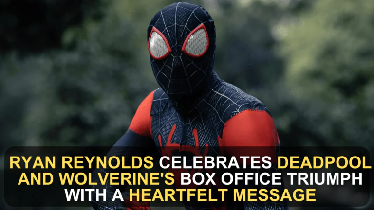 Ryan Reynolds Celebrates Deadpool and Wolverine's Box Office Triumph with a Heartfelt Message