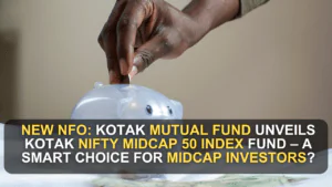 New NFO: Kotak Mutual Fund Unveils Kotak Nifty Midcap 50 Index Fund – A Smart Choice for Midcap Investors?