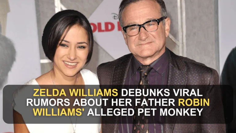 Zelda Williams Debunks Viral Rumors About Her Father Robin Williams' Alleged Pet Monkey