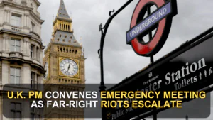 U.K. PM Convenes Emergency Meeting as Far-Right Riots Escalate