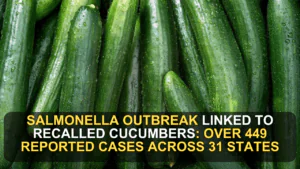 Salmonella Outbreak Linked to Recalled Cucumbers: Over 449 Reported Cases Across 31 States