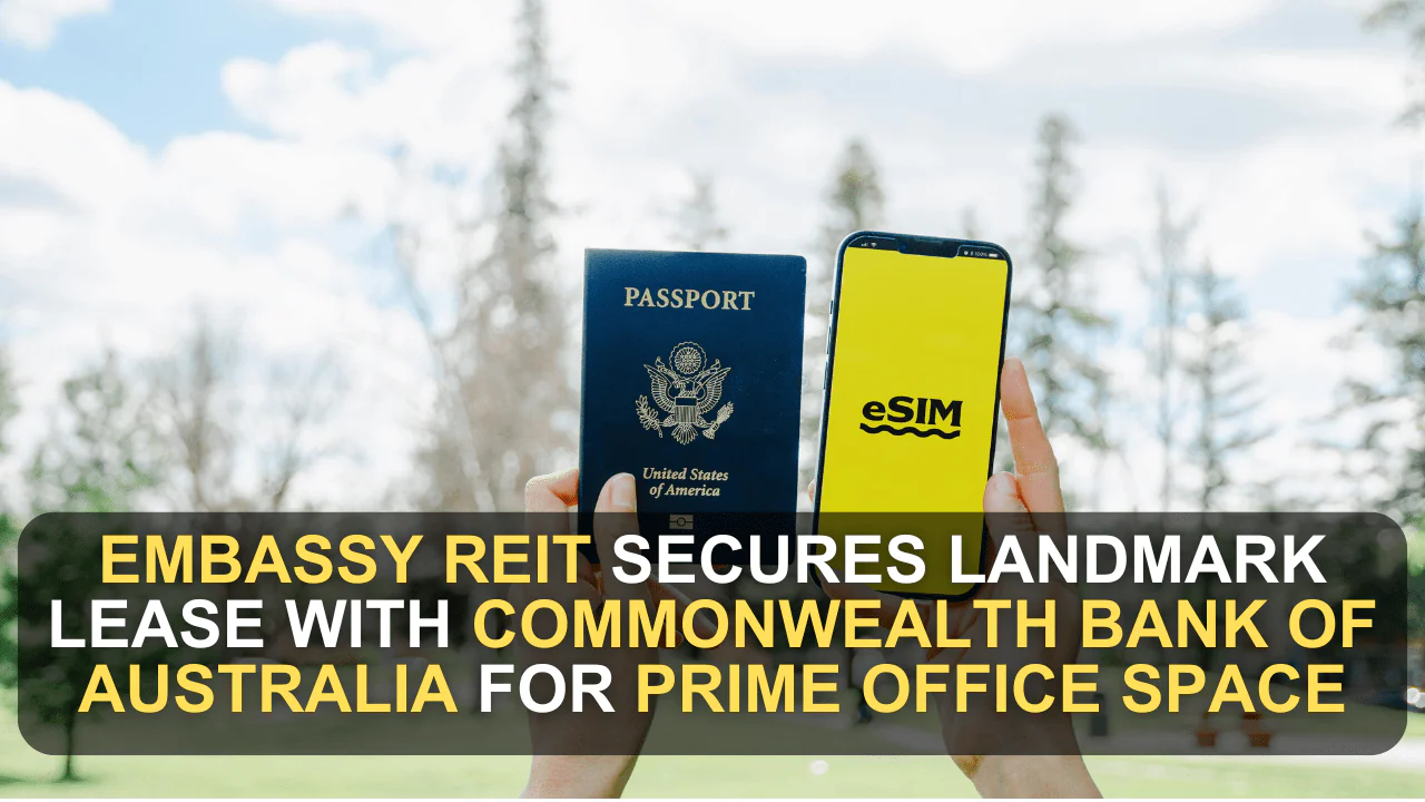 Embassy REIT Secures Landmark Lease with Commonwealth Bank of Australia for Prime Office Space