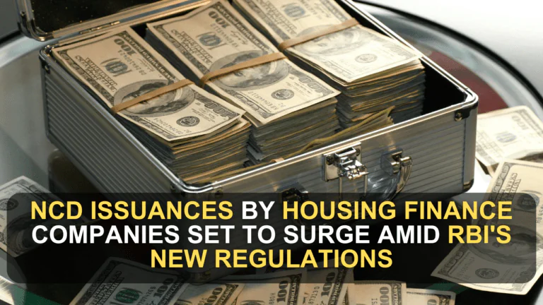 NCD Issuances by Housing Finance Companies Set to Surge Amid RBI's New Regulations