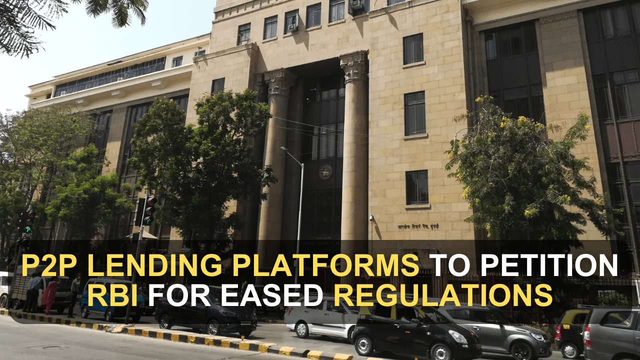 P2P Lending Platforms to Petition RBI for Eased Regulations