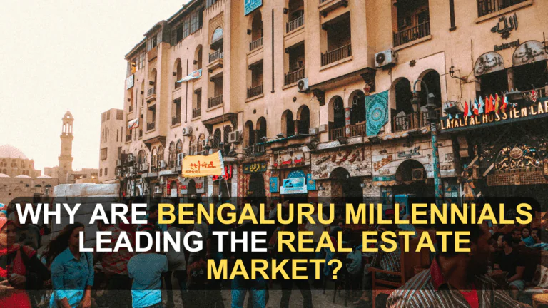 Why Are Bengaluru Millennials Leading the Real Estate Market?