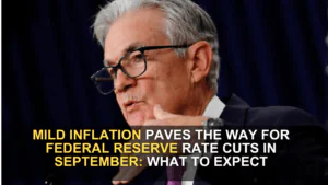 Mild Inflation Paves the Way for Federal Reserve Rate Cuts in September: What to Expect