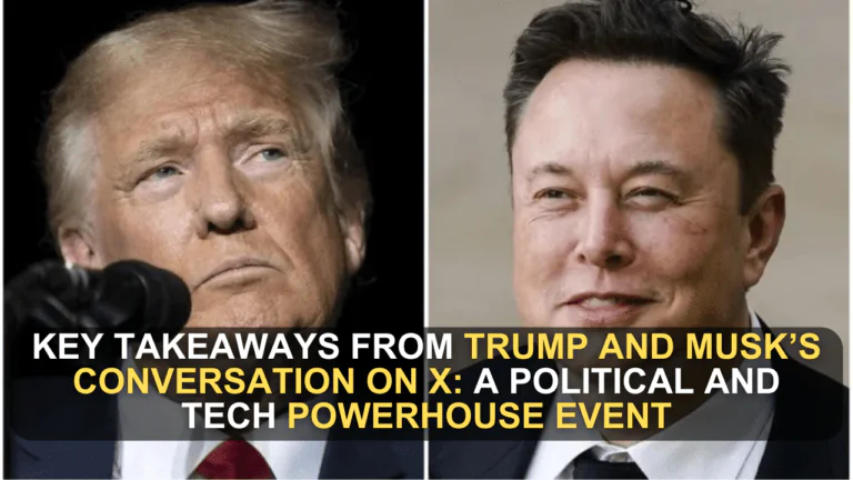 Key Takeaways from Trump and Musk’s Conversation on X: A Political and Tech Powerhouse Event