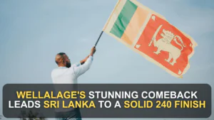 Wellalage's Stunning Comeback Leads Sri Lanka to a Solid 240 Finish