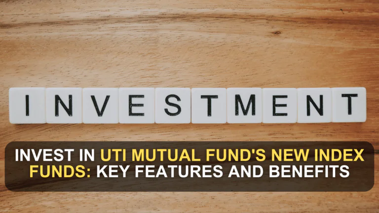 Invest in UTI Mutual Fund's New Index Funds: Key Features and Benefits