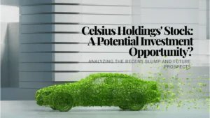 Can Celsius Holdings’ Stock Still Energize Investors Despite the Recent Slump?