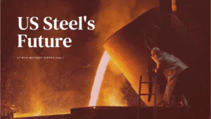 Will US Steel’s Future Be at Risk if the Nippon Deal Fails?