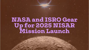 NASA and ISRO Gear Up for 2025 NISAR Mission Launch: Key Reflector Ready for Transport