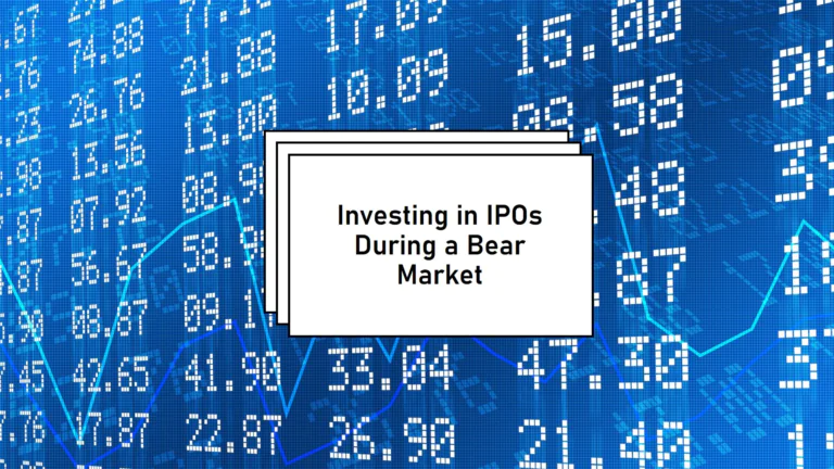 Should You Invest in IPOs During a Bear Market?