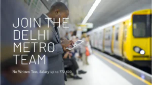 Exciting Delhi Metro Job Openings: No Written Test, Salary up to ₹72,600 – Apply Now!