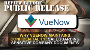 Why VueNow Maintains Confidentiality: Safeguarding Sensitive Company Documents