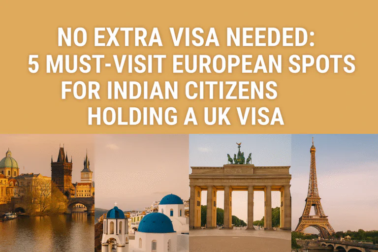 No Extra Visa Needed: 5 Must‑Visit European Spots for Indian Citizens Holding a UK Visa